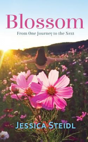Knjiga Blossom: From One Journey to the Next Jessica Steidl
