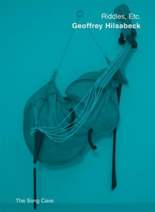Knjiga Riddles, Etc. Geoffrey Hilsabeck