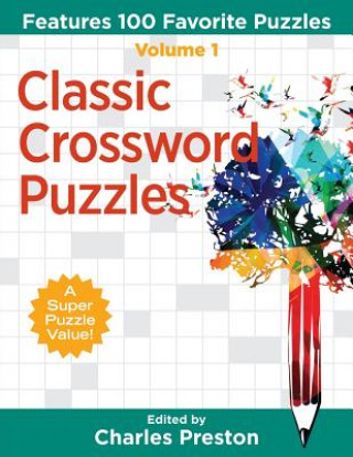 Carte Classic Crossword Puzzles: Features 100 Favorite Puzzles Charles Preston