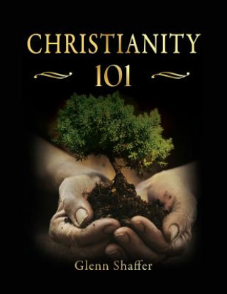 Книга Christianity 101 Glenn Shaffer