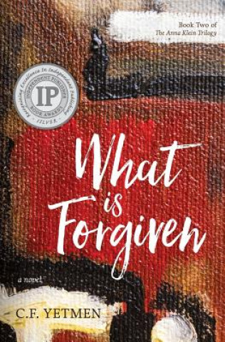 Knjiga What is Forgiven C F Yetmen