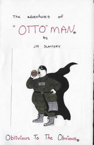 Kniha The Adventures of "OTTO"MAN J H Slattery