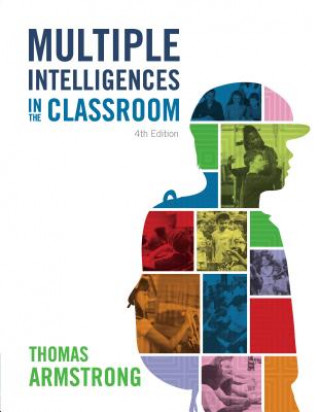 Carte Multiple Intelligences in the Classroom, 4th Edition Association for Supervision and Curriculum Development