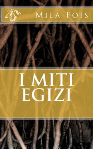 Libro I Miti Egizi Mila Fois