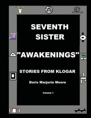 Könyv Seventh Sister Awakenings: Stories from Klogar Doris Marjorie Moore