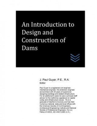 Knjiga An Introduction to Design and Construction of Dams J Paul Guyer