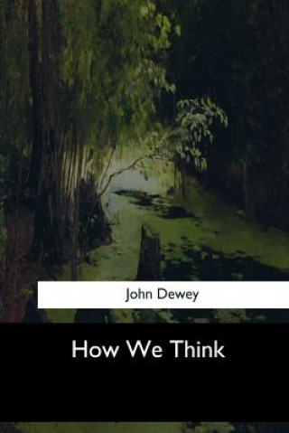 Knjiga How We Think John Dewey