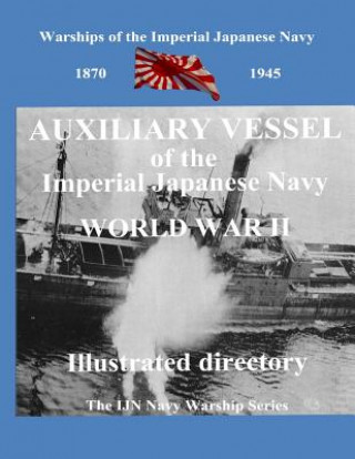 Könyv Printing and selling books: Auxiliary Vessel of the Imperial Japanese Navy World WAR II Alexandr Nicolaevich Batalov