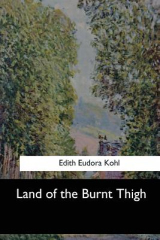 Kniha Land of the Burnt Thigh Edith Eudora Kohl