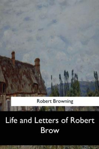 Książka Life and Letters of Robert Brow Robert Browning