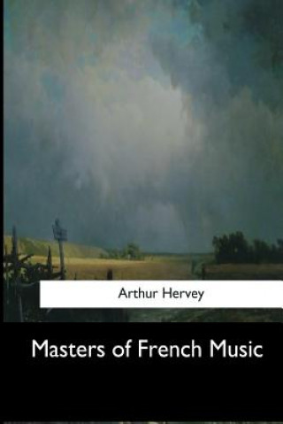 Książka Masters of French Music Arthur Hervey