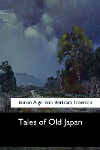 Book Tales of Old Japan Baron Algernon Bertram Freeman