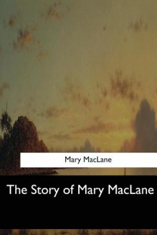 Carte The Story of Mary MacLane Mary Maclane