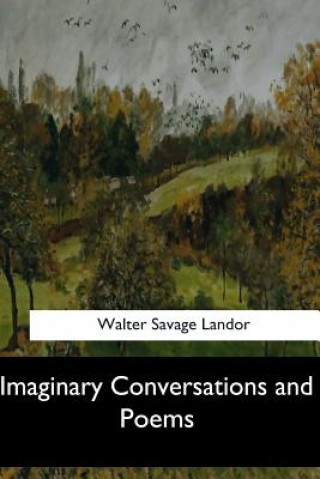 Kniha Imaginary Conversations and Poems Walter Savage Landor