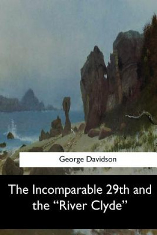 Carte The Incomparable 29th and the "River Clyde" George Davidson