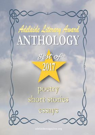 Книга Adelaide Literary Awards 2017 Anthology: Special Issue of the Adelaide Literary Magazine MR Stevan V Nikolic