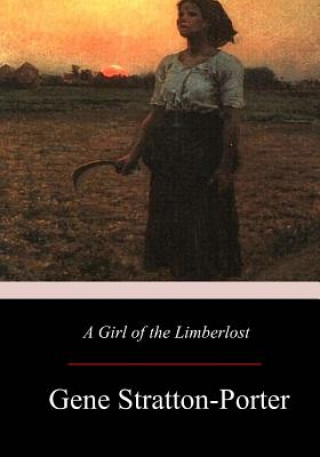 Книга A Girl of the Limberlost Gene Stratton-Porter