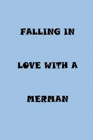 Knjiga Falling in love with a merman D Mae Ward