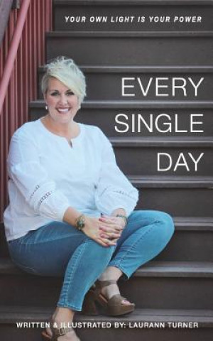 Libro Every Single Day: Your Own Light Is Your Power Laurann Turner