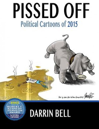 Carte Pissed Off: Political Cartoons of 2015 Darrin Bell