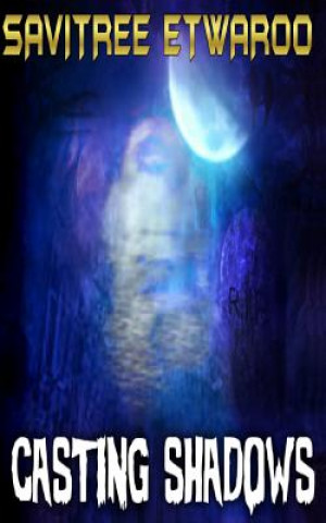 Knjiga Casting Shadows Savitree Etwaroo
