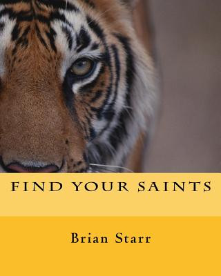 Könyv Find Your Saints MR Brian Daniel Starr