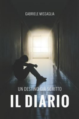 Könyv Il Diario: Un destino gi? scritto Gabriele Missaglia