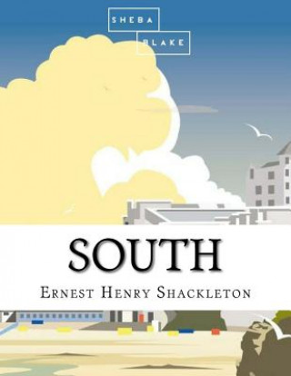 Kniha South Ernest Henry Shackleton