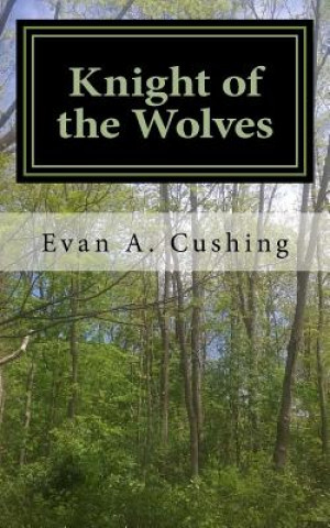 Kniha Knight of the Wolves Evan a Cushing