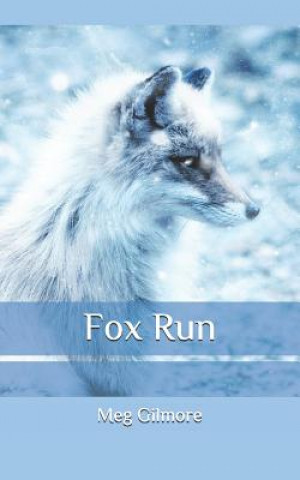 Knjiga Fox Run Meg Gilmore