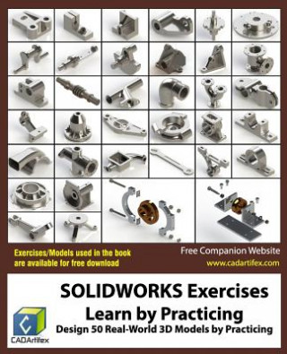 Kniha SOLIDWORKS Exercises - Learn by Practicing Cadartifex