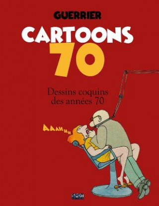 Knjiga Cartoons 70: Dessins coquins des années 70 Guerrier