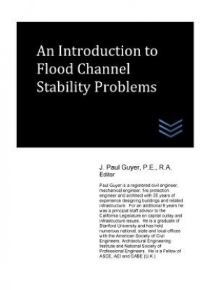 Książka An Introduction to Flood Channel Stability Problems J Paul Guyer