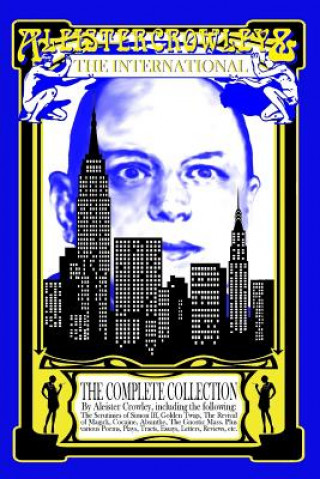 Kniha Aleister Crowley & The International: The Complete Collection Aleister Crowley