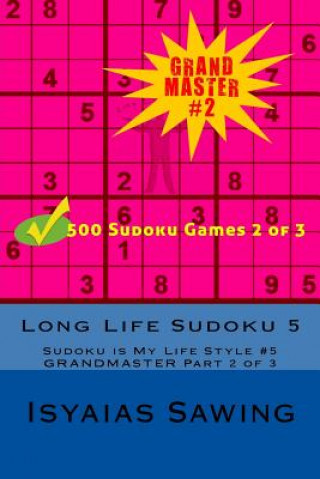 Книга Long Life Sudoku 5: Sudoku is My Life Style #5 Isyaias Sawing