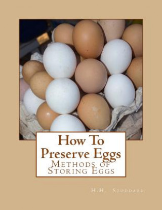 Kniha How To Preserve Eggs: Methods of Storing Eggs H H Stoddard