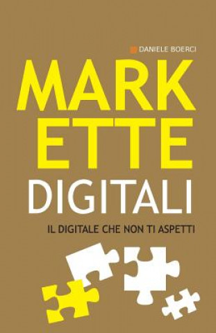 Könyv Markette Digitali: Il digitale che non ti aspetti MR Daniele Boerci