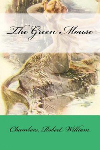 Libro The Green Mouse Chambers Robert William