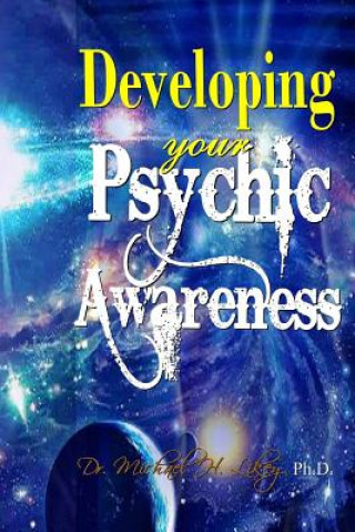 Kniha Developing Your Psychic Awareness Dr Michael H Likey Ph D