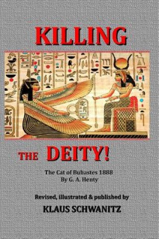 Книга Killing the Deity: Adventure in Ancient Egypt Klaus Schwanitz