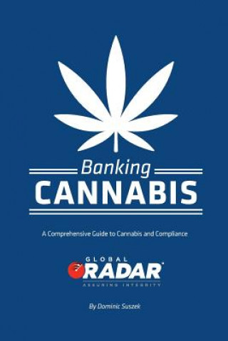 Carte Banking Cannabis: A Comprehensive Guide to Cannabis and Compliance MR Dominic Suszek