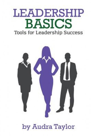 Kniha Leadership Basics: Tools for Leadership Success Audra Taylor