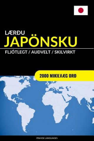 Kniha L?r?u Japönsku - Fljótlegt / Au?velt / Skilvirkt: 2000 Mikilv?g Or? Pinhok Languages