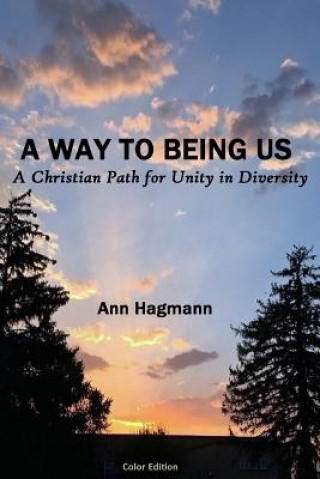 Kniha A Way to Being Us: A Christian Path for Unity in Diversity Ann Hagmann