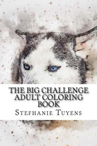 Carte The BIG Challenge Adult Coloring Book: Husky Stefhanie Tuyens