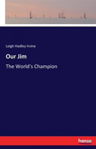 Книга Our Jim Leigh Hadley Irvine