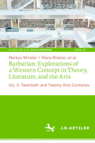 Kniha Barbarian: Explorations of a Western Concept in Modern Theory, Literature and the Arts Markus Winkler