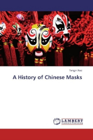 Książka A History of Chinese Masks Puguang Gu