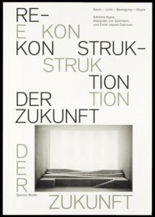 Buch Rekonstruktion der Zukunft Adolphe Appia