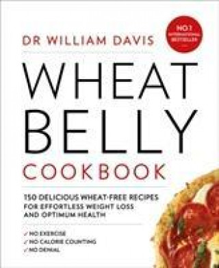 Kniha Wheat Belly Cookbook Dr William Davis